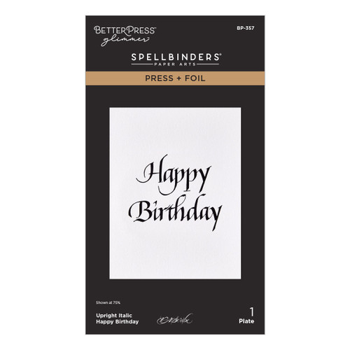 Spellbinders Press + Foil Plate-Upright Italic Happy Birthday - 5A003LHB-1HGS6 - 810205711751