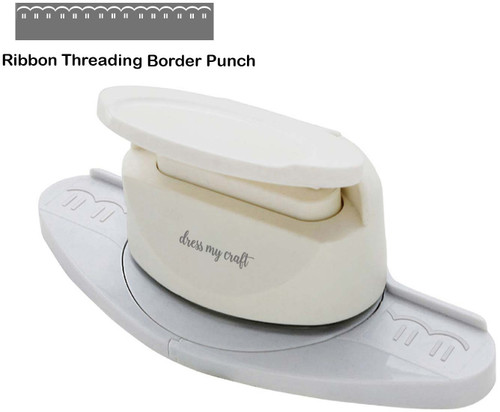 Dress My Craft Paper Punch-Ribbon Threading Border - DMCT5142 Dress My Craft Paper Punch-Ribbon Threading Border - DMCT5142