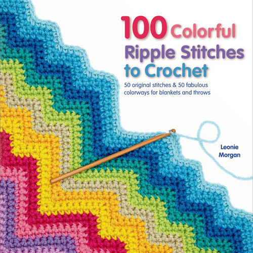 100 Colorful Ripple Stitches To CrochetB0049490 - 97812500494909781250049490