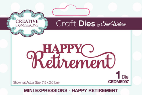 Creative Expressions Craft Dies By Sue Wilson-Mini ExpressionsHappy Retirement CEDME097