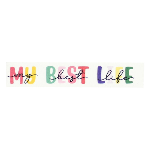 3 Pack My Best Life Washi Tape 30'-My Best Life Words BL367027