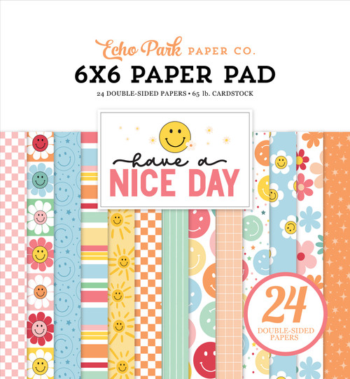 3 Pack Echo Park Double-Sided Paper Pad 6"X6" 24/Pkg-Have A Nice Day ND361023 - 691835356297