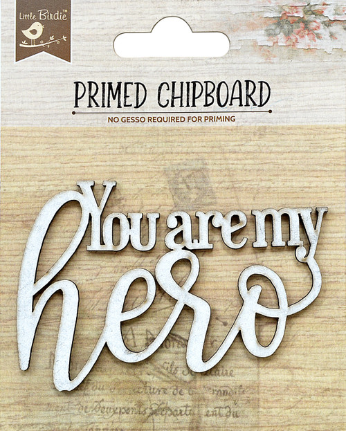 Little Birdie Laser Cut Primed Chipboard 1/Pkg-You Are My Hero - 1PCBD299-82933 - 8903236652260