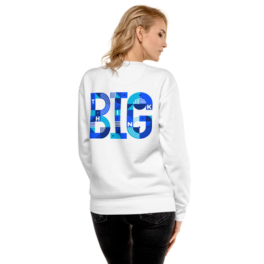 Think Big Unisex Sweatshirt