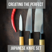 Creating the Perfect Japanese Knife Set Creating the Perfect Japanese Knife Set