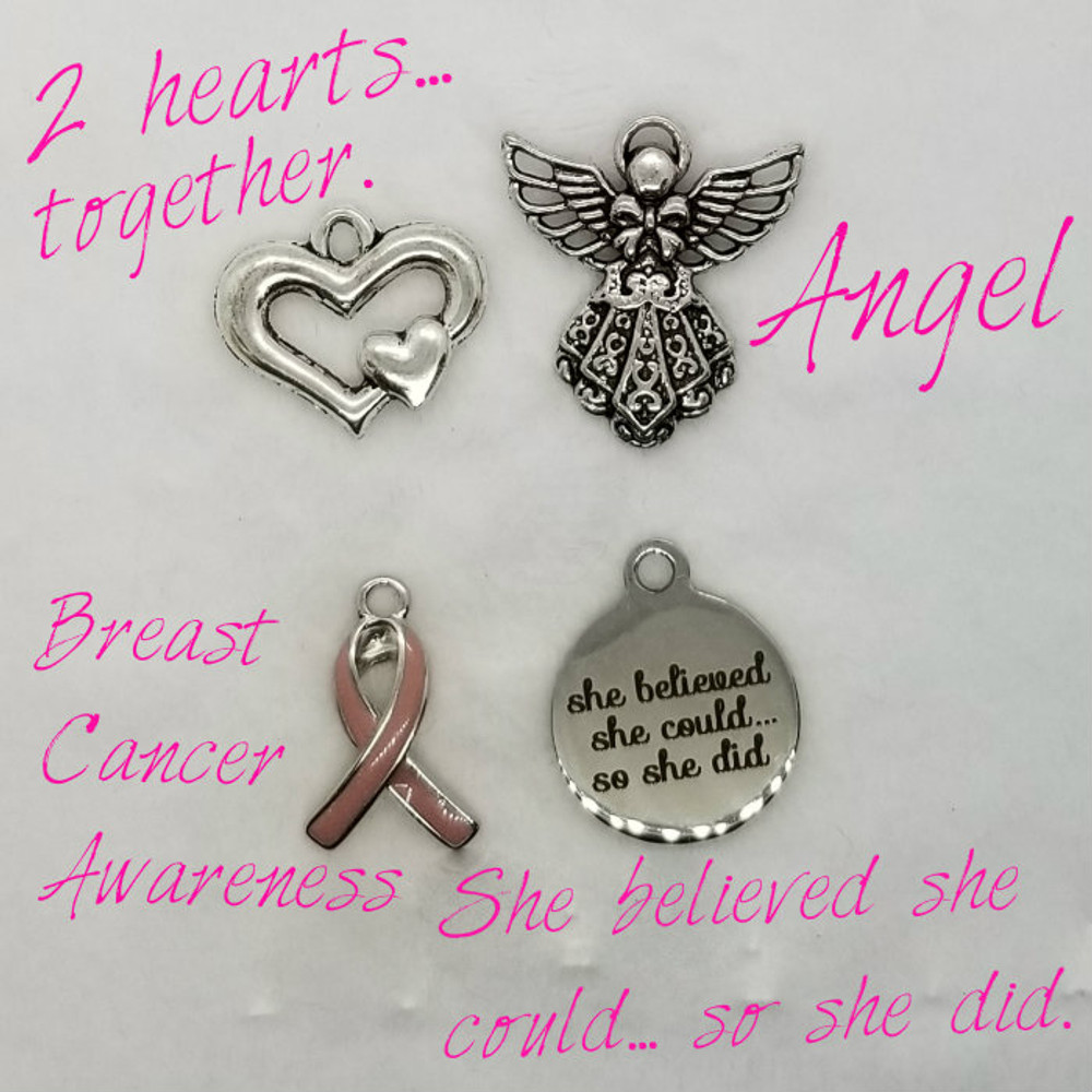 Starting with top left:  Two heart, together - Angel - Breast Cancer Awareness - She believed she could, so she did.