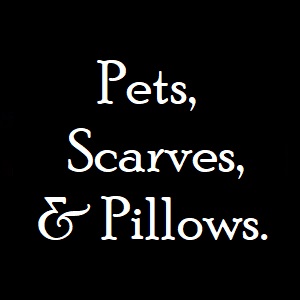 CLICK for Scarves, Pet Items & more...