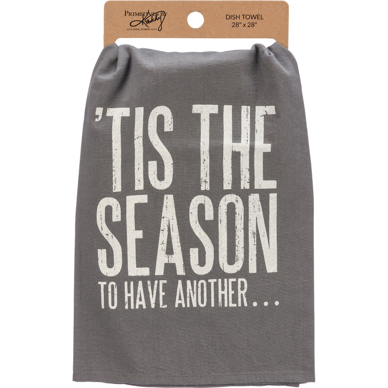 Tis The Season To Have Another - Kitchen Towel