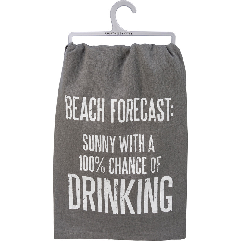 Beach Forecast Kitchen Towel

A gray and white cotton kitchen towel featuring a distressed "Beach Forecast: Sunny With A 100% Chance Of Drinking" sentiment. Machine-washable