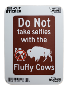 DO NOT TAKE SELFIES WITH THE FLUFFY COWS RECTANGLE DIE CUT STICKER
