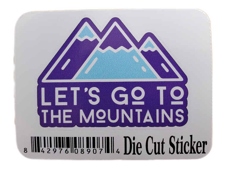 LET'S GO TO THE MOUNTAINS DIE CUT STICKER