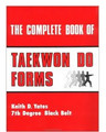 The Complete Book Of Tae Kwon Do Forms
