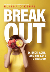 Breakout: Science, Acne and the Keys to Freedom