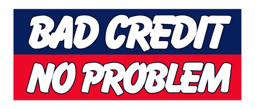 Windshield Banner - Bad Credit/No Problem - Qty. 1
