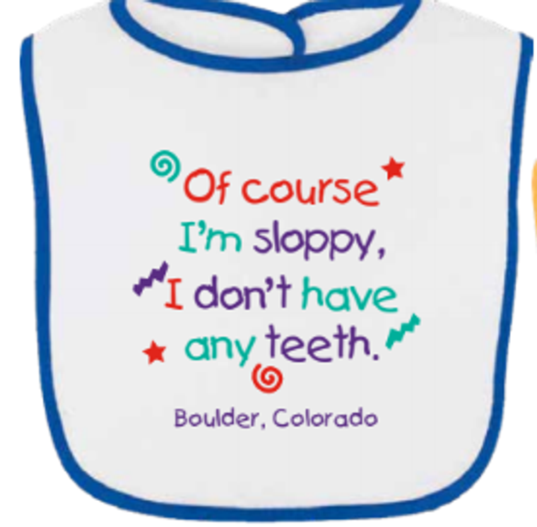 Of Course I'm Sloppy Bib