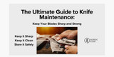 The Ultimate Guide to Knife Maintenance