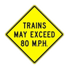 W10-8  Trains May Exceed XX MPH