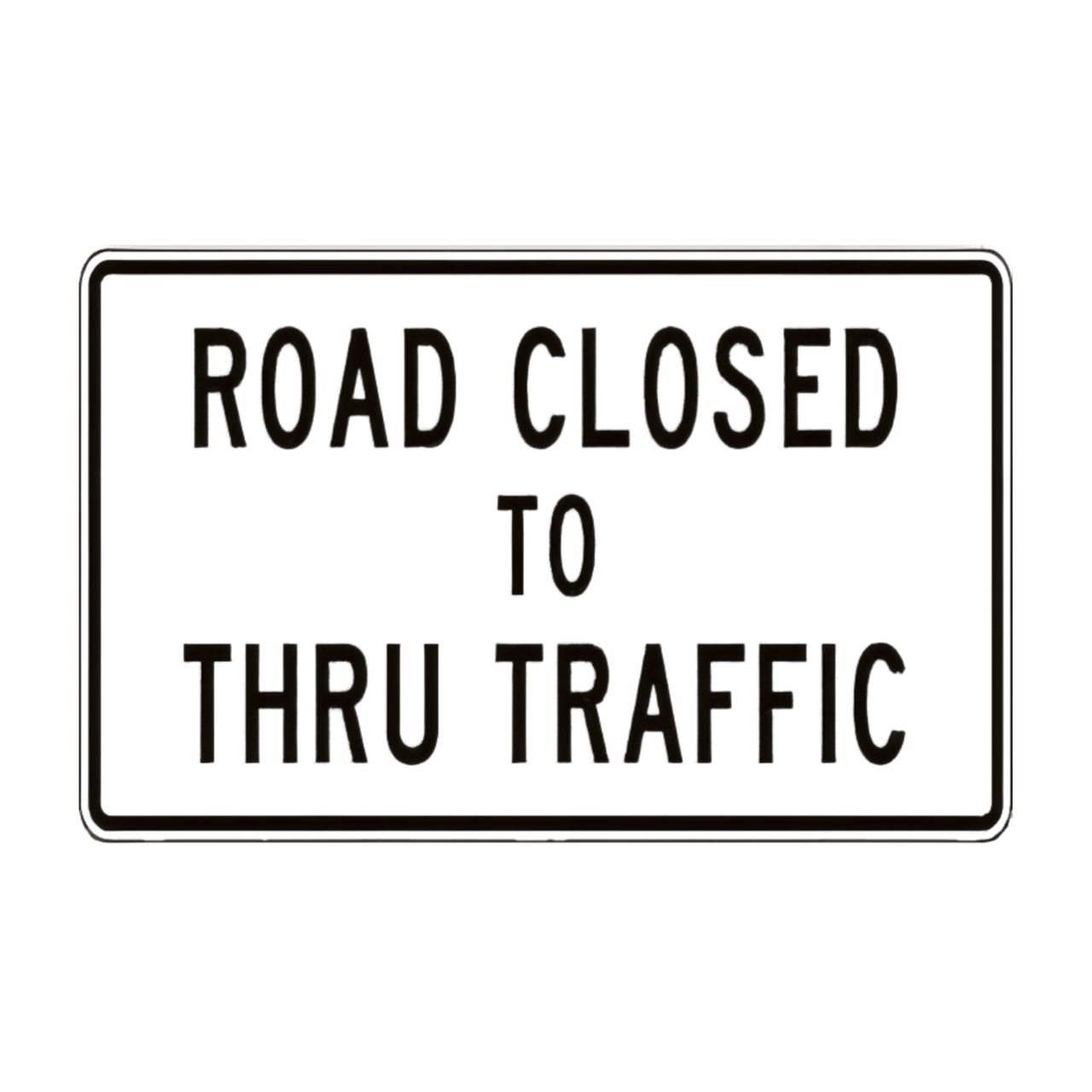 R11-4 Road Closed To Thru Traffic