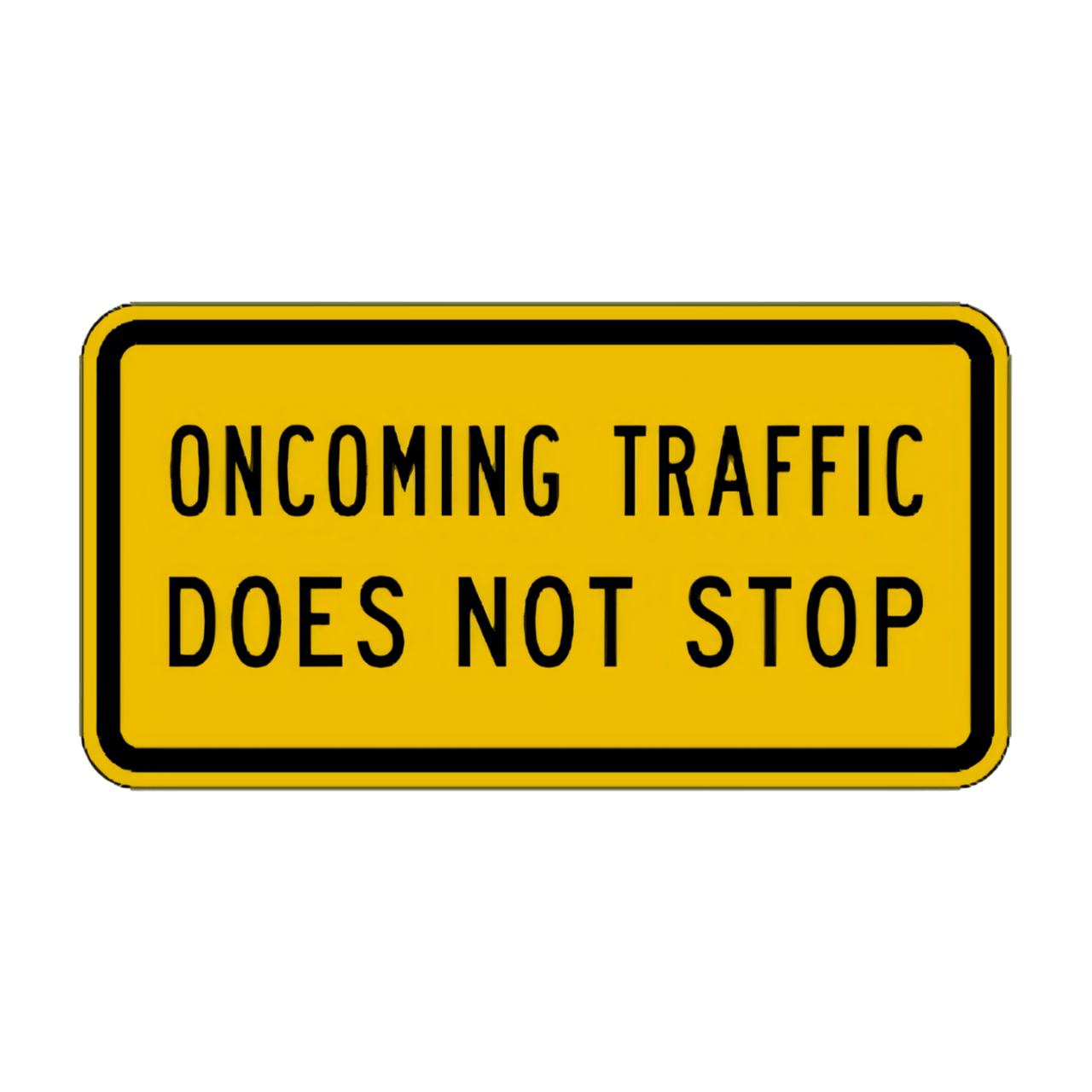 W4-4b Oncoming Traffic Does Not Stop