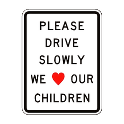 W15-20 Drive Slow We Love Our Children