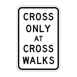 R9-2 Cross Only at Crosswalks