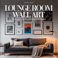 Lounge Room Wall Art: A Complete Guide to Choosing & Arranging