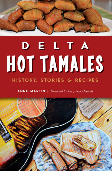 (eBook PDF) Delta Hot Tamales History, Stories & Recipes (eBook PDF) Delta Hot Tamales History, Stories & Recipes