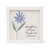 A square white-framed sign featuring a printed watercolor-style illustration of a blue daisy and the text, "daughters fill your heart with sunshine."