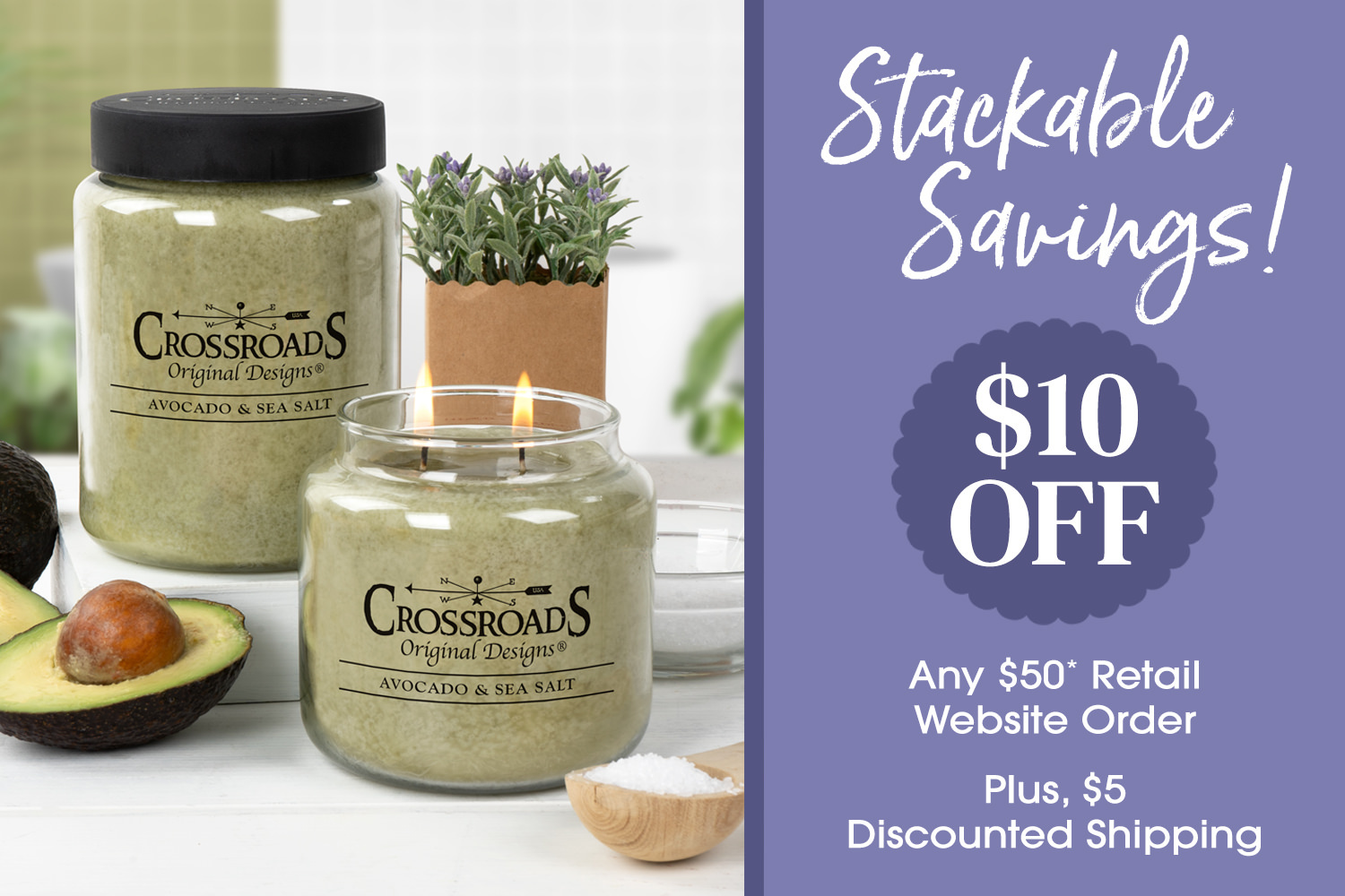 Crossroads Candles Promotion: Take $10 off any $50* retail website order, plus get $5 discounted shipping through July 30, 2026.