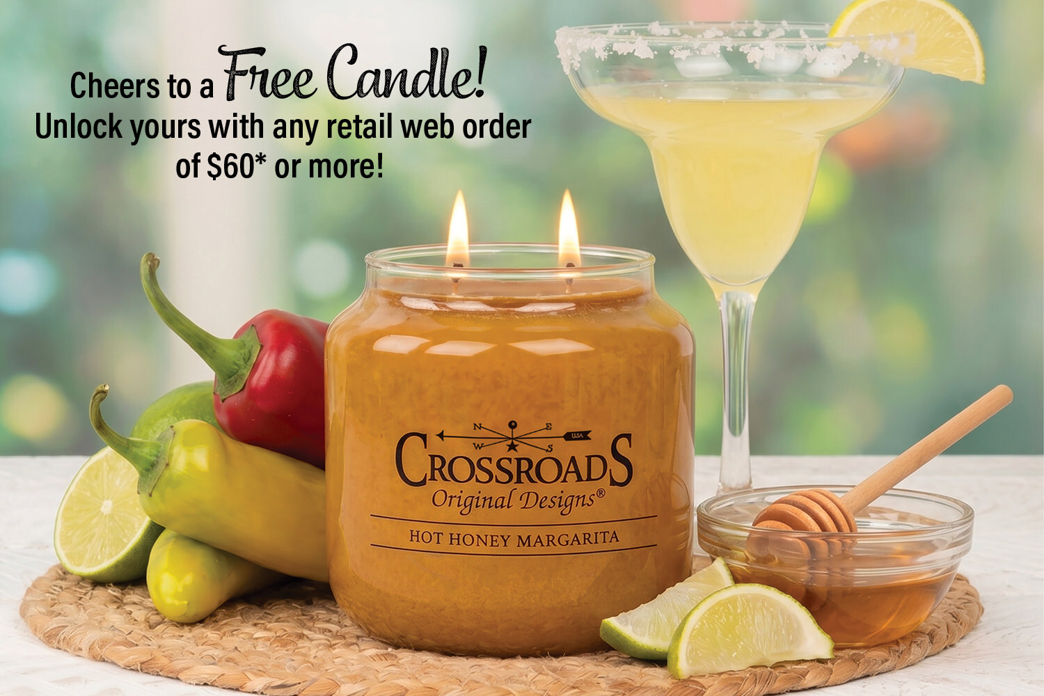 Crossroads Candles Promotion: Free 16 oz. Hot Honey Margarita scented jar candle with any $60* retail web order through May 21, 2026.