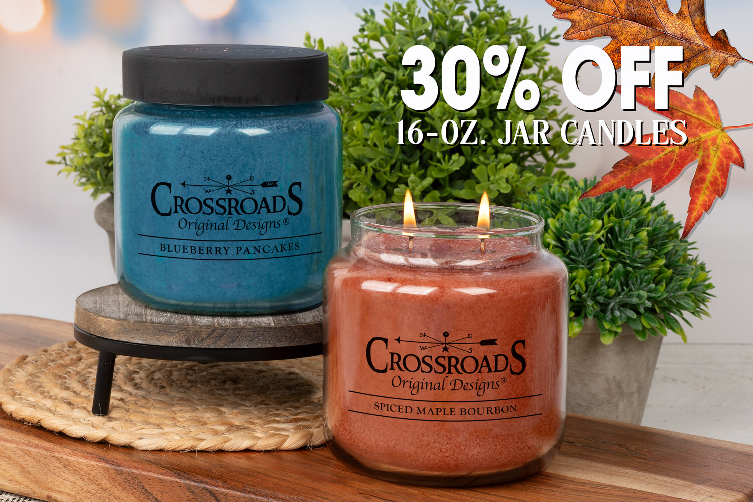 Save 30% on 16-oz. jar candles through 11/13/25.