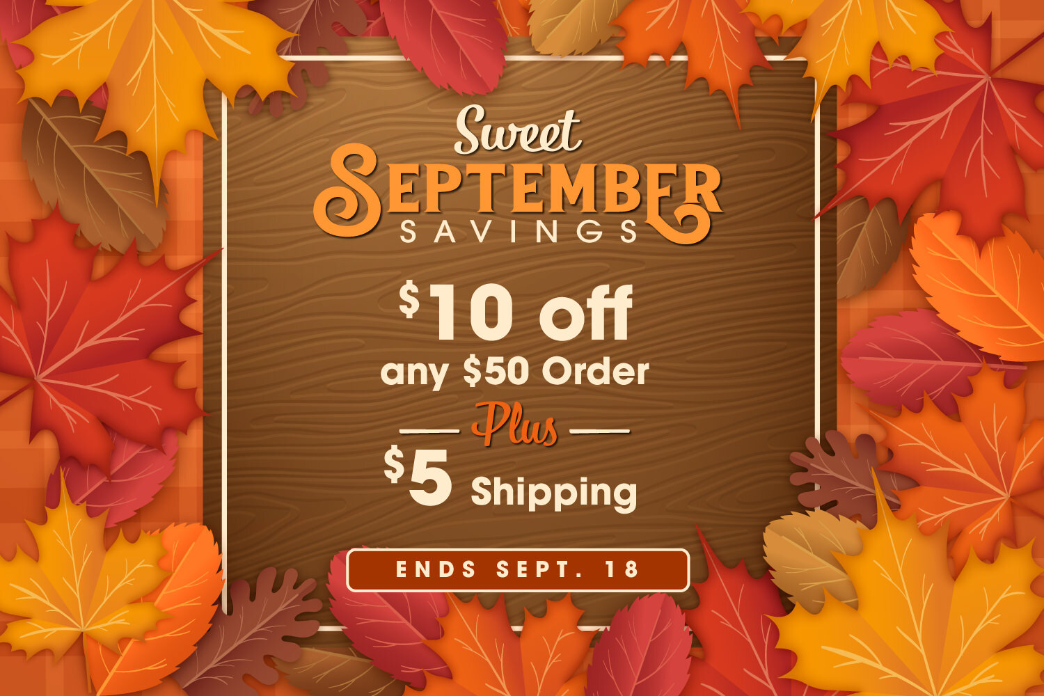 Enjoy $10 Off Any $50* Retail Web Order Through 9/18.
