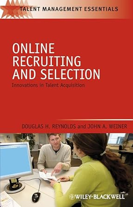 (eBook PDF) - Online Recruiting and Selection: Innovations in Talent Acquisition (eBook PDF) - Online Recruiting and Selection: Innovations in Talent Acquisition