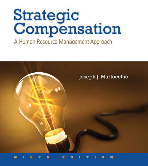(eBook PDF) Strategic Compensation A Human Resource Management Approach 9th (eBook PDF) Strategic Compensation A Human Resource Management Approach 9th