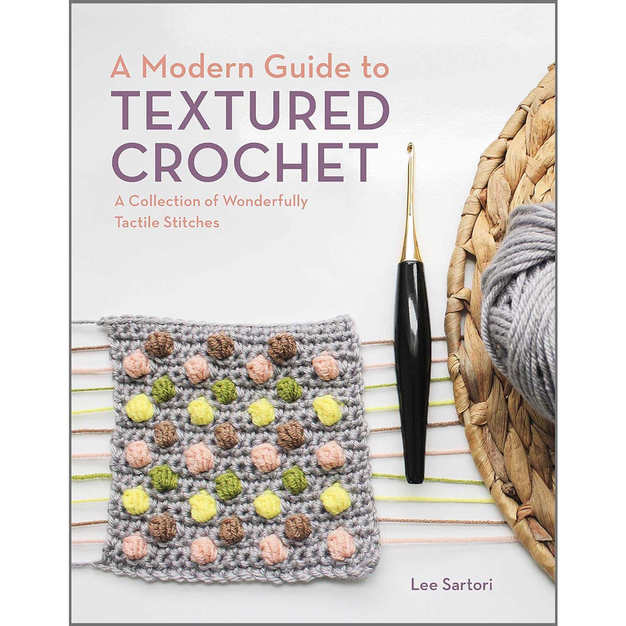 A Modern Guide to Textured Crochet Book