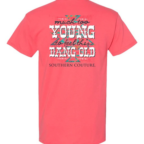 SOUTHERN COUTURE MUCH TOO YOUNG T-SHIRT CORAL SILK