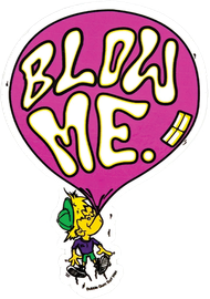 BUBBLE GUM STICKER BLOW ME 3"