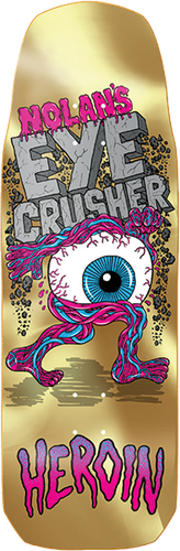 HEROIN HOUGHTON EYE CRUSHER DECK-10.0