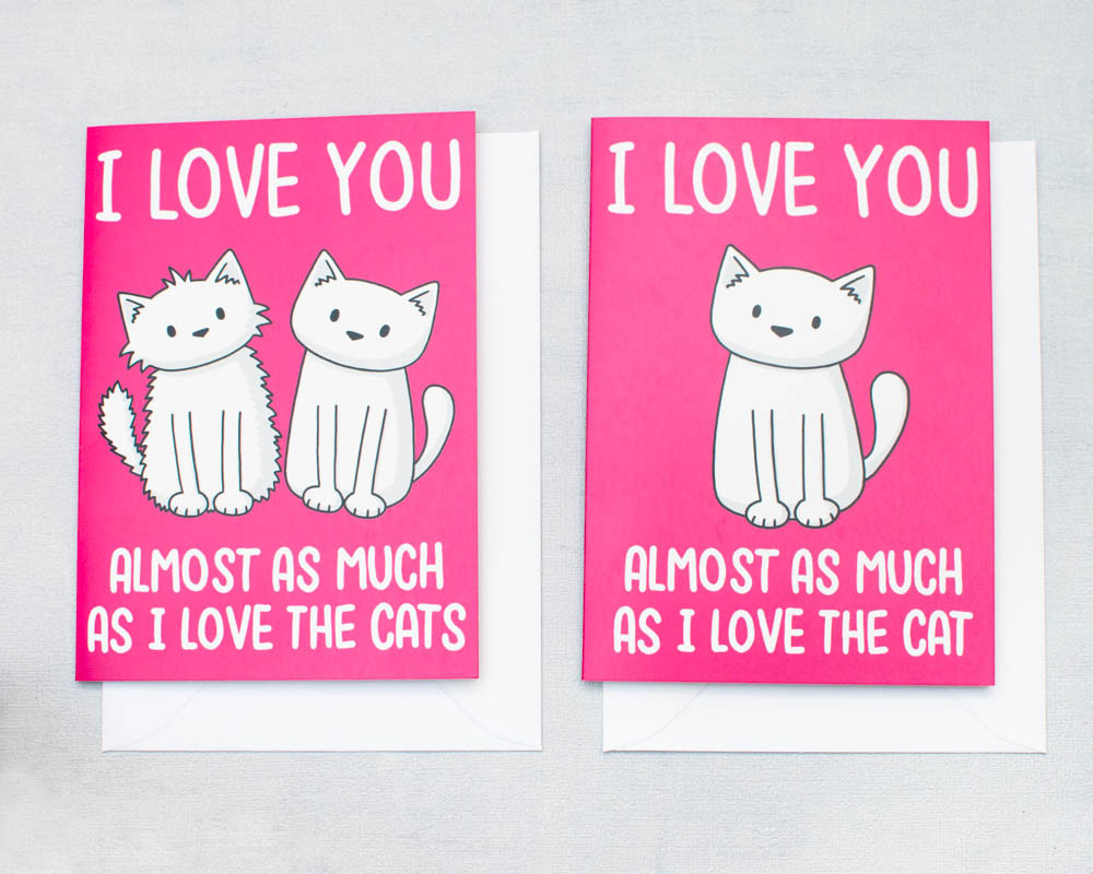 I love you almost as much as the cat/cats greetings card