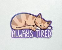Always Tired - Cat Sticker