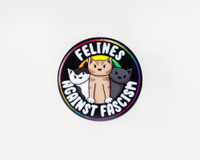 Felines against Fascism - Acrylic Pin 