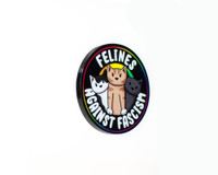 Felines against Fascism - Acrylic Pin 
