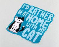I'd Rather Be At Home With My Cat  - Cat Sticker
