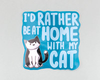 I'd Rather Be At Home With My Cat  - Cat Sticker