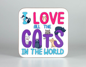 I Love All The Cats In The World - Coaster WHITE I Love All The Cats In The World - Coaster WHITE