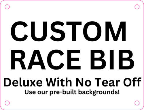7.5" x  5.75" Custom deluxe no tear off race bib printing is available on the back, along with variable data and image printing and many other add-ons. Custom race bib. pre-built backgrounds available.