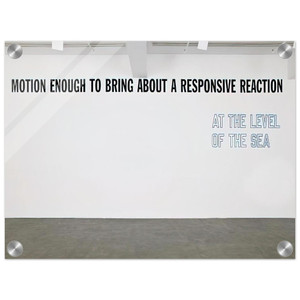 Lawrence Weiner  Motion Enough to Bring About  2008 Acrylic Print