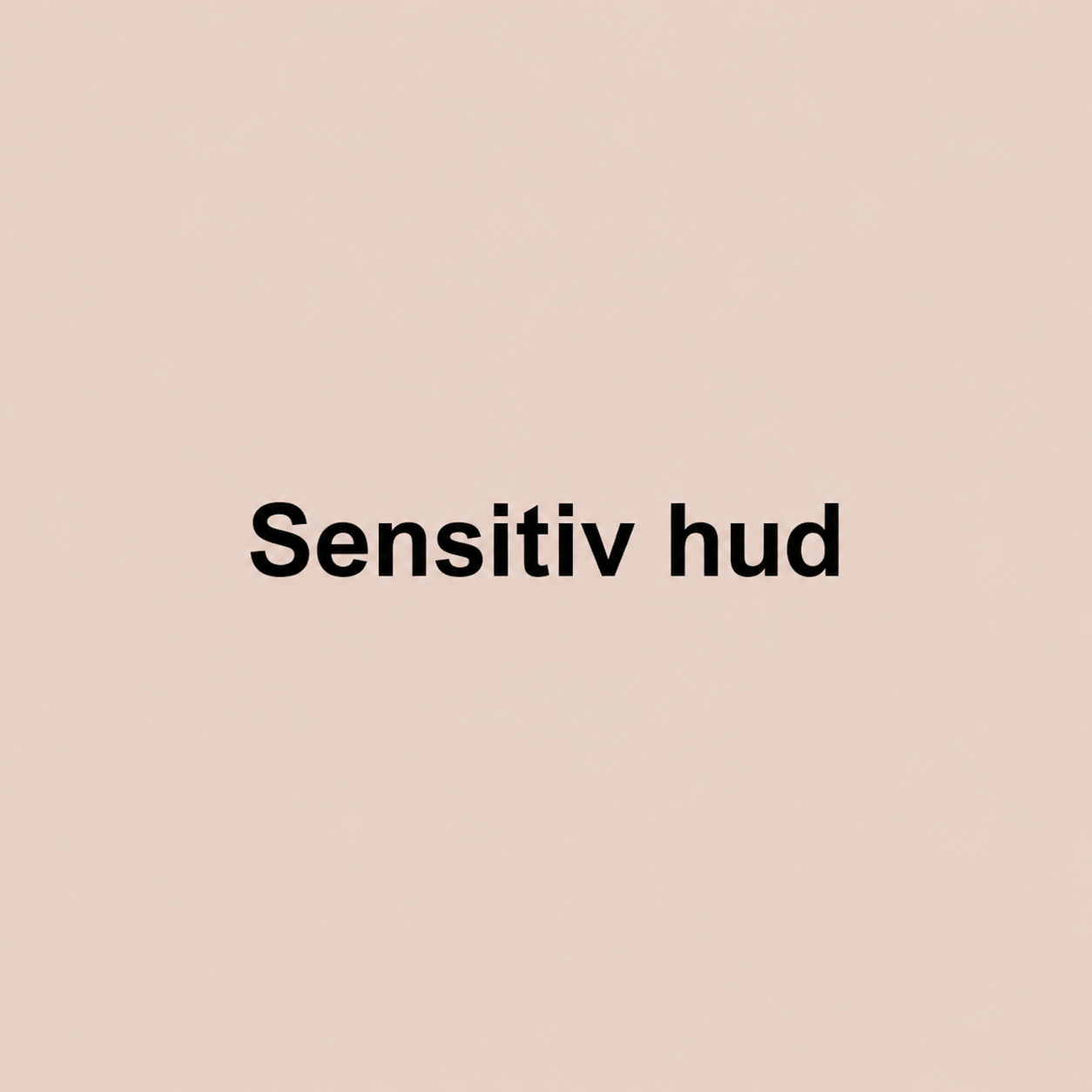 Sensitiv hud: Hudpleie for sensitiv hud