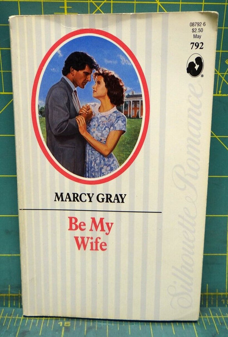 Be My Wife Marcy Gray Silhouette Romance #792 Paperback 1991