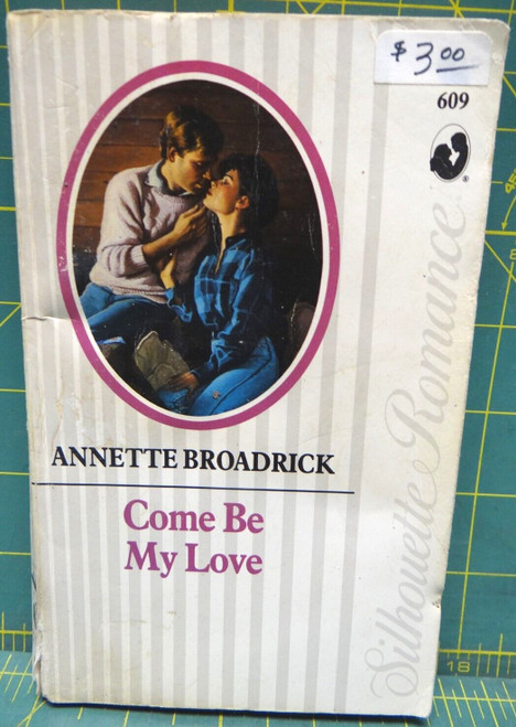 Come Be My Love Annette Broadrick 1988 Silhouette Romance Paperback